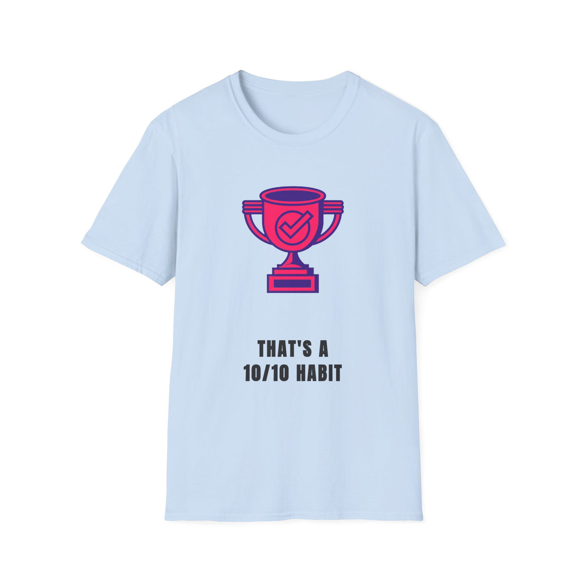 T-Shirt — Pink Trophy Graphic "That's A 10/10 Habit" Casual Motivational Tee - Trending Now - September 2026