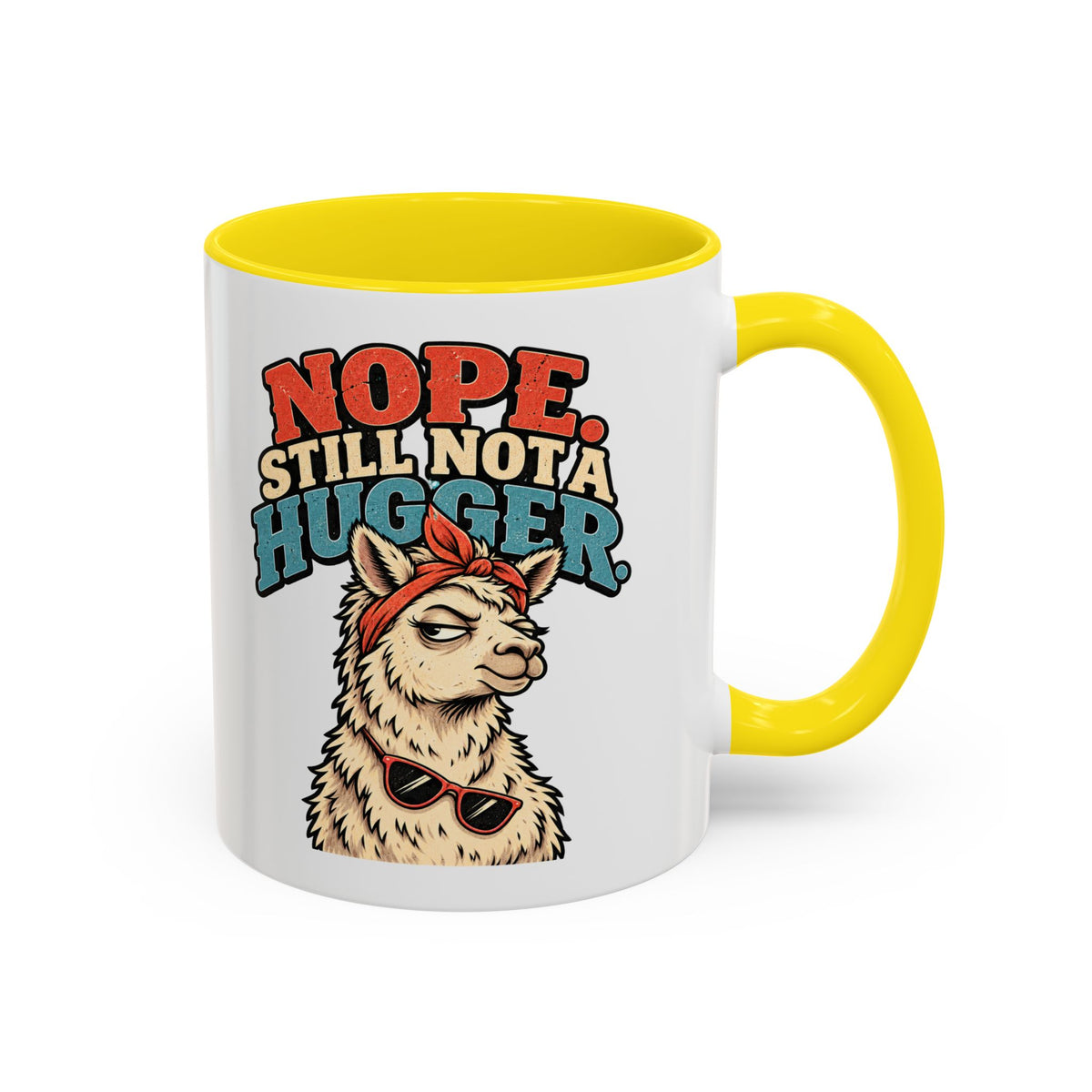 Funny And Witty "Nope Still Not Hugger" Accent Coffee Mug (11, 15oz)