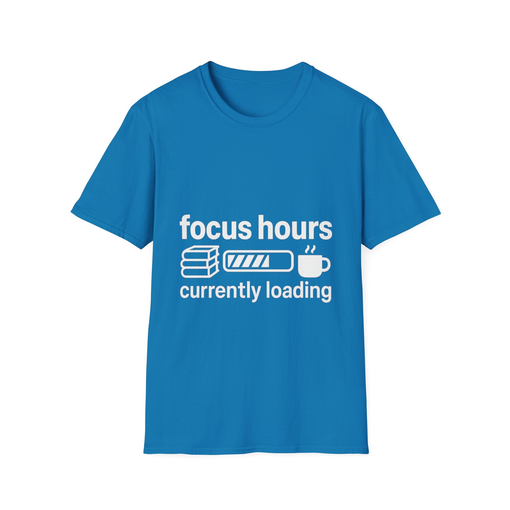 Focus Hours T-Shirt — "Focus Hours Currently Loading" Graphic Tee for Productivity & Remote Work - Trending Now - August 2026 Trends - Everyday T-Shirt