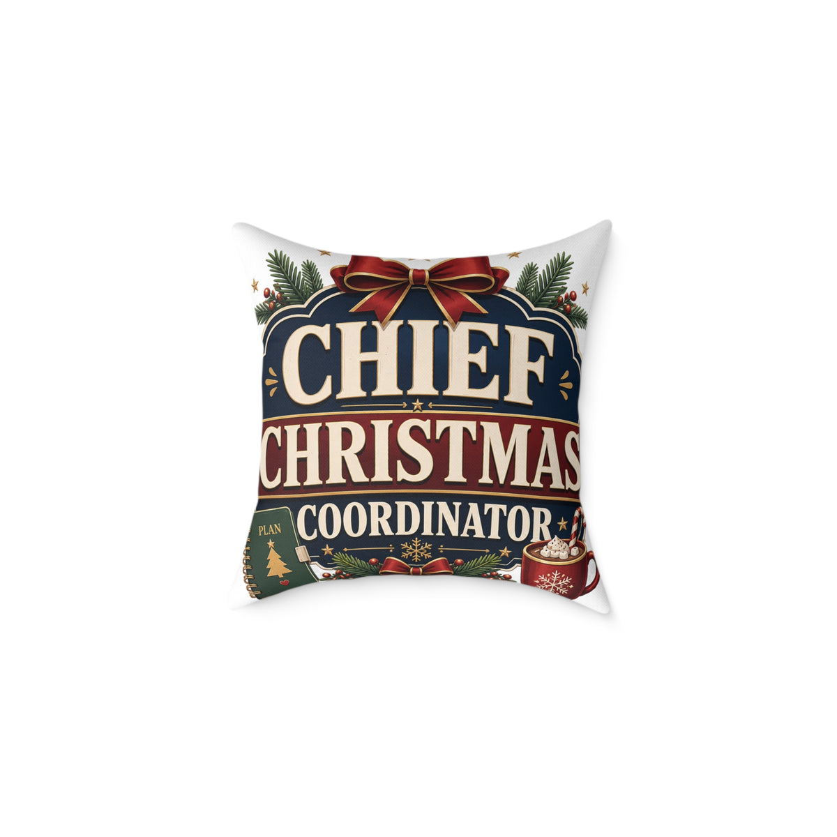 Modern Day Christmas Chief Christmas Coordinator Square Poly Canvas Pillow