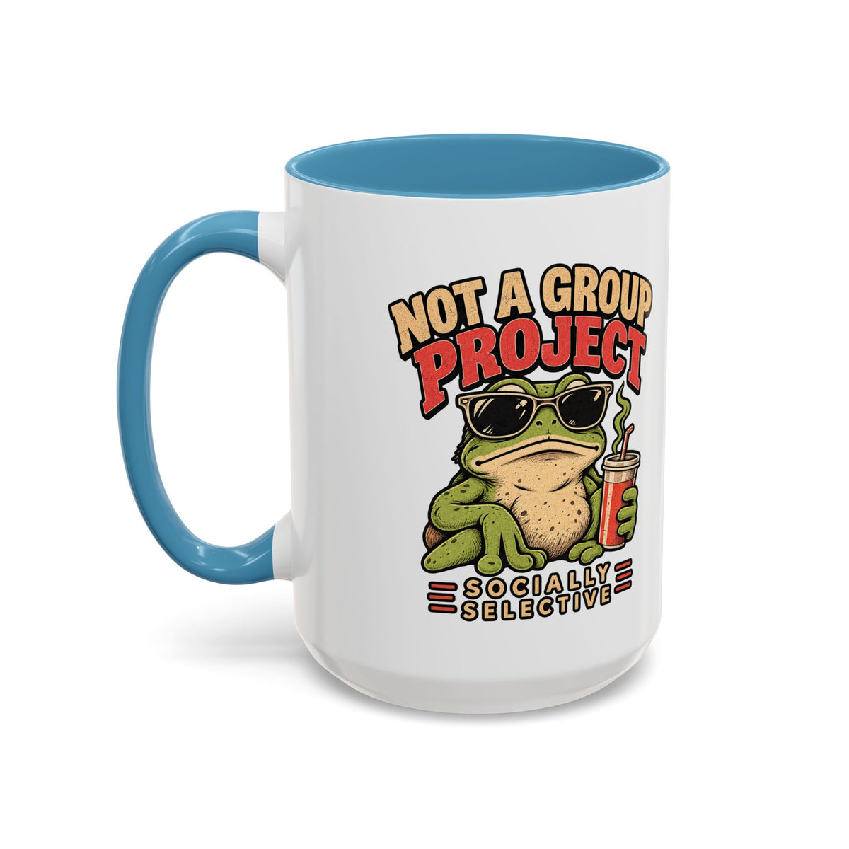 Funny And Witty "Not A Group Project" Accent Coffee Mug (11, 15oz)