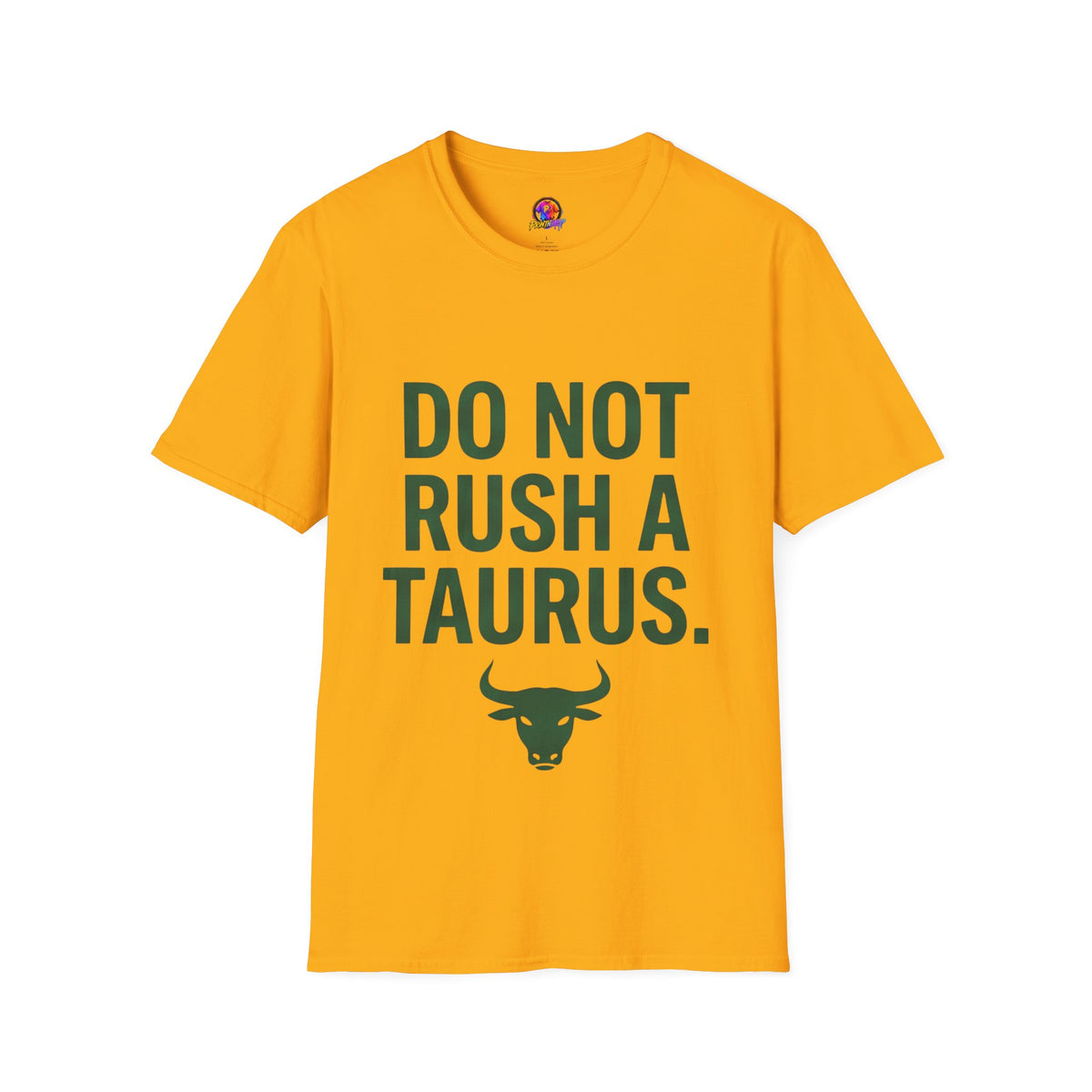 Do Not Rush a Taurus T‑Shirt — Funny Zodiac Astrology Tee