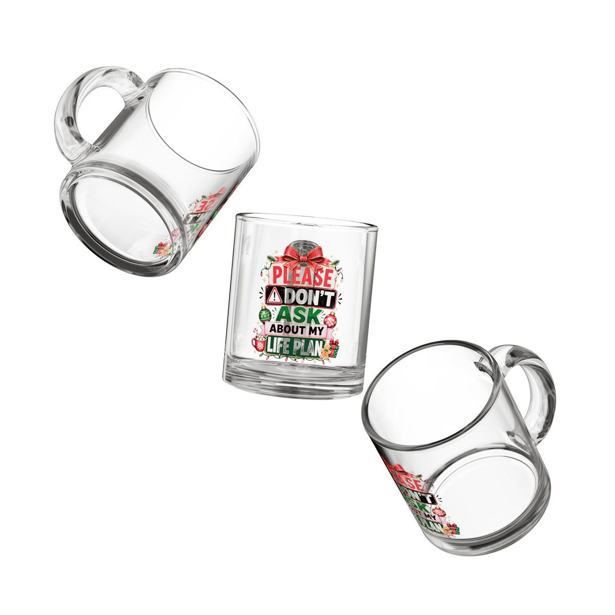Modern Day Christmas Glass Mug  10oz Glass Mug — “Please Don’t Ask About My Life Plan” Christmas Glass Coffee Mug