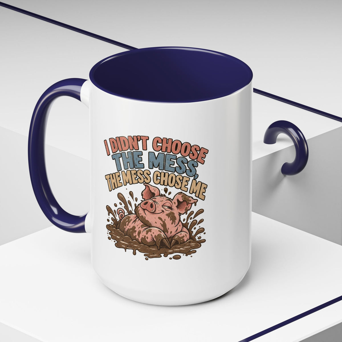 Funny And Witty "I Don't Choose The Mess" Accent Coffee Mug (11, 15oz)