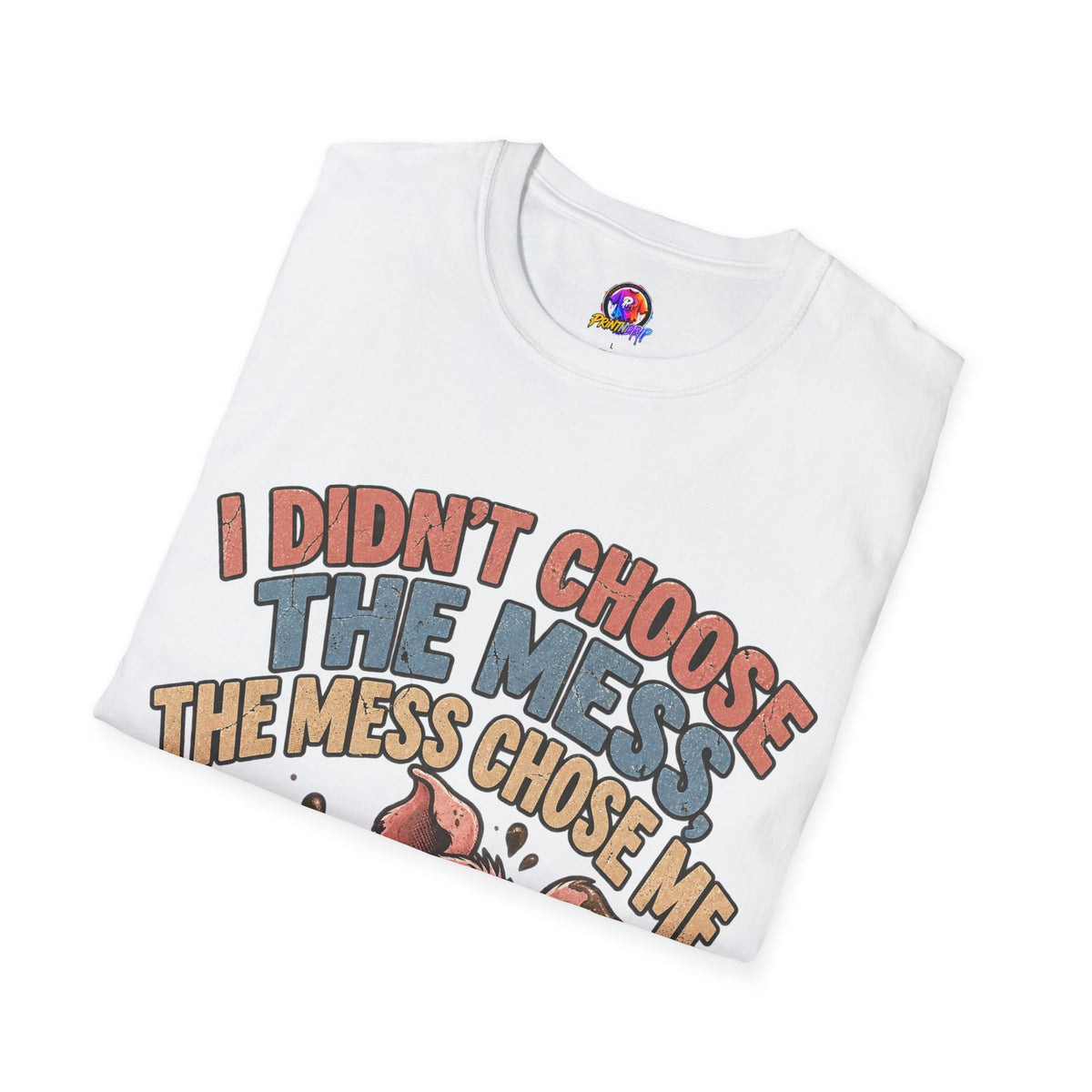 Funny Pig Graphic T-Shirt — "I Didn’t Choose the Mess, The Mess Chose Me"