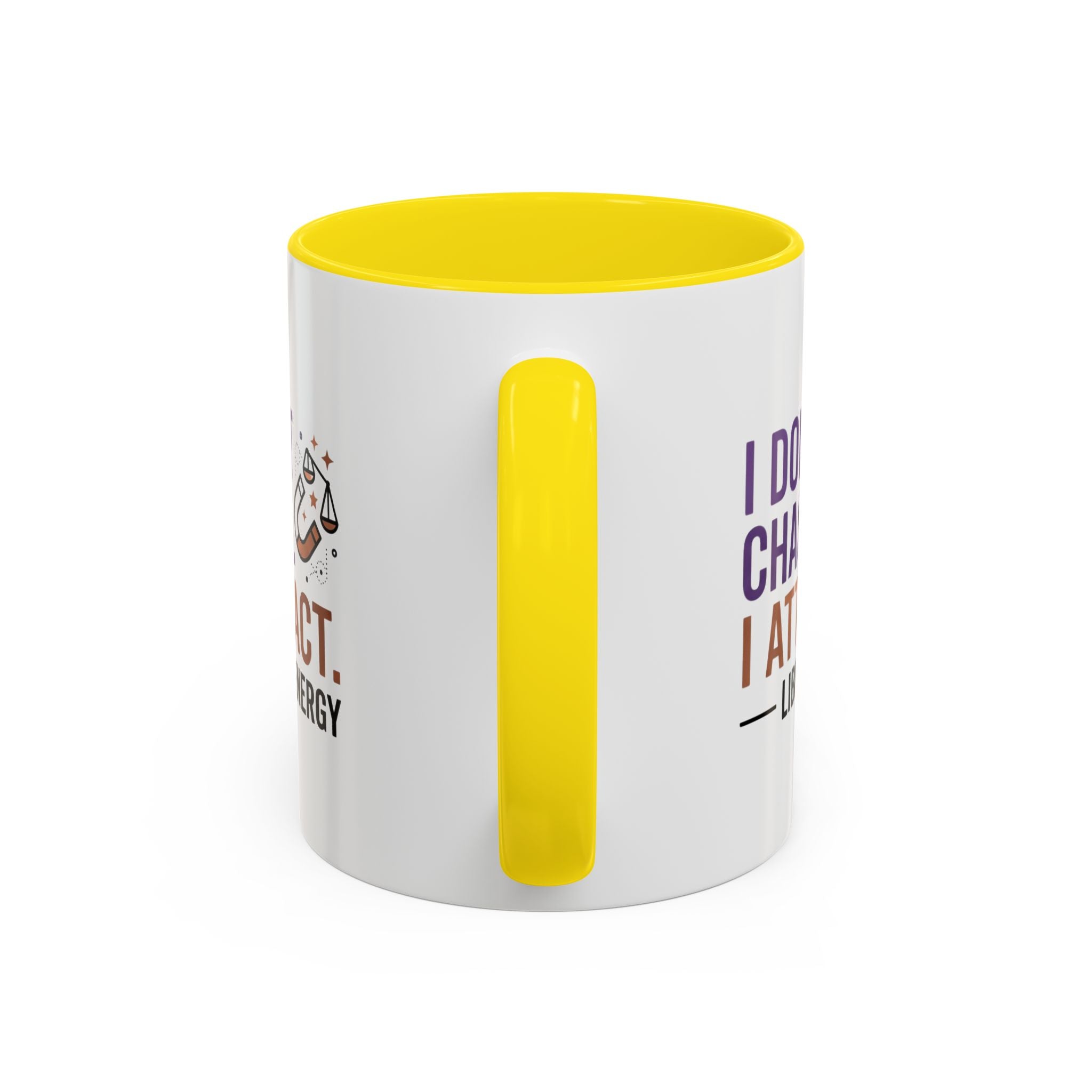 Libra Energy Accent Coffee Mug — “I Don’t Chase, I Attract” Zodiac Mug