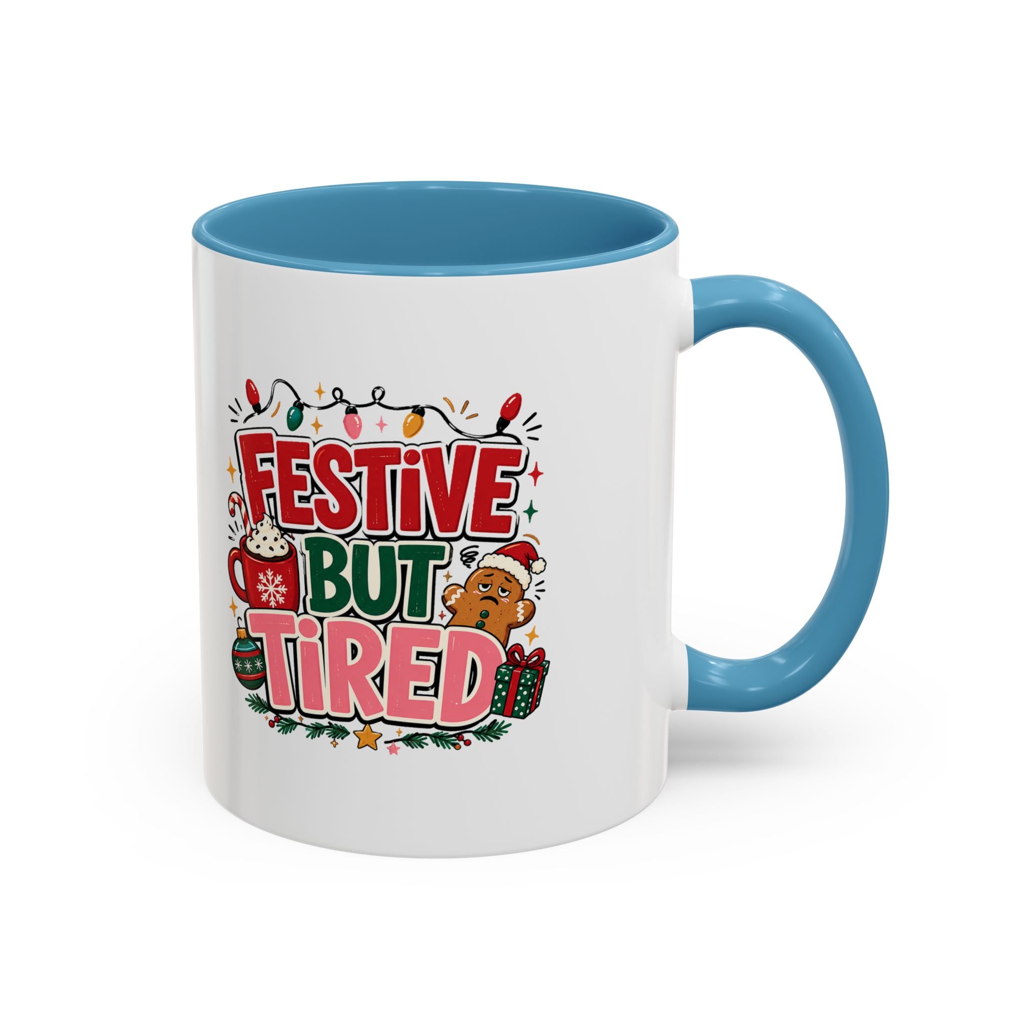 Modern Day Christmas Festive But Tired Accent Coffee Mug — Funny Christmas Holiday Coffee Cup (11/15 oz)