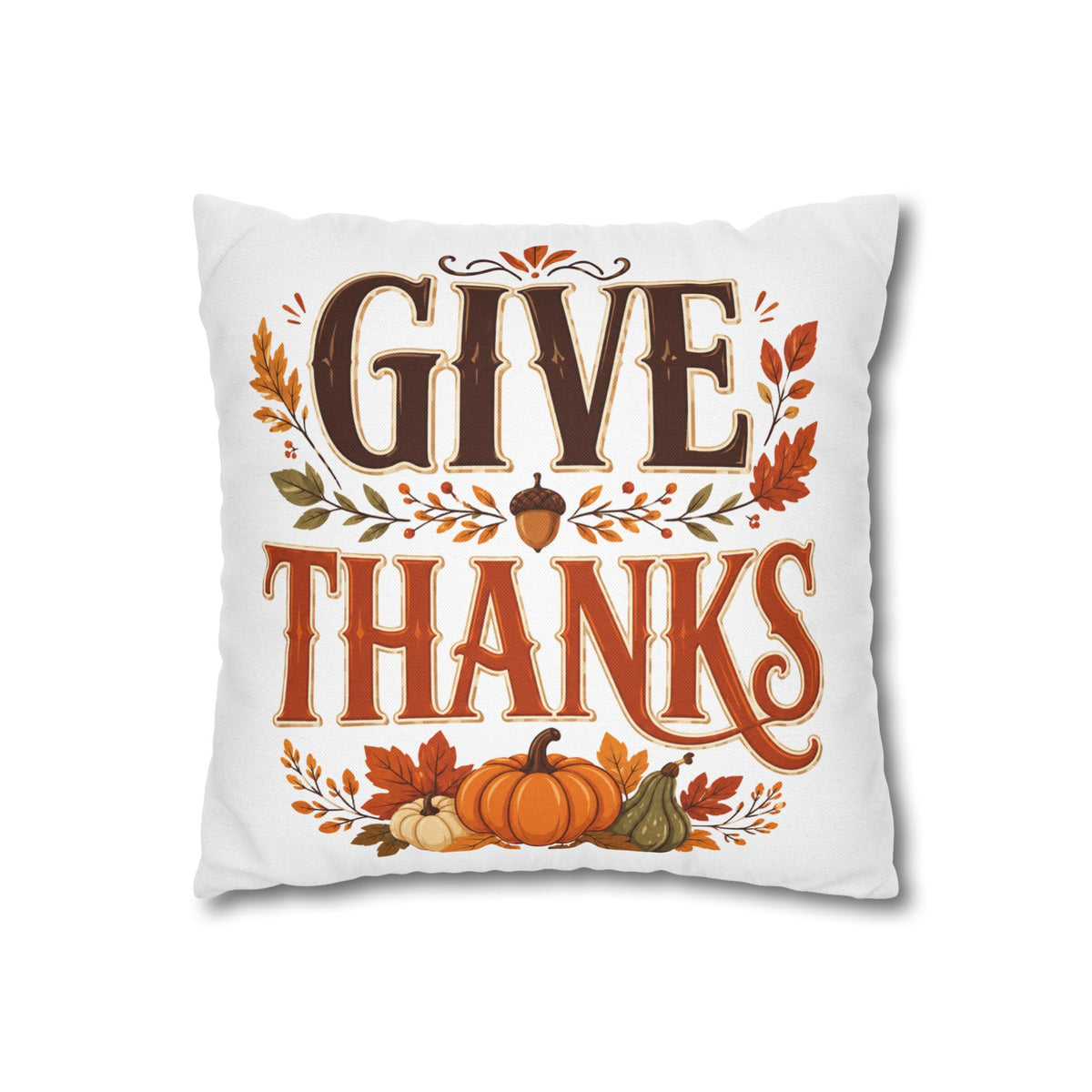 Thanksgiving Give Thanks Fall Pillowcase — Thanksgiving Pumpkin Decorative Cushion Cover