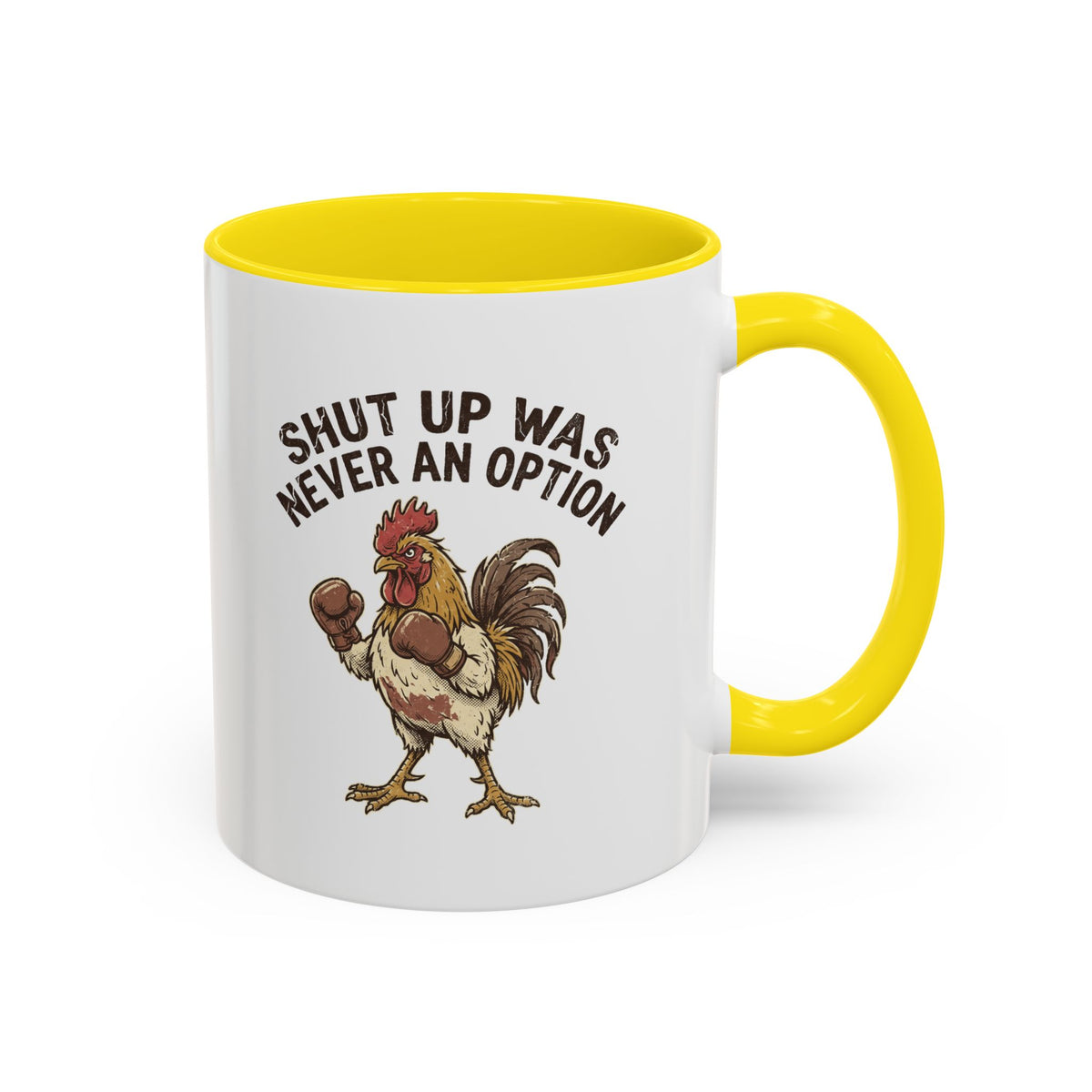 "Shut Up Was Never An Option" Funny And Witty Accent Coffee Mug (11, 15oz)