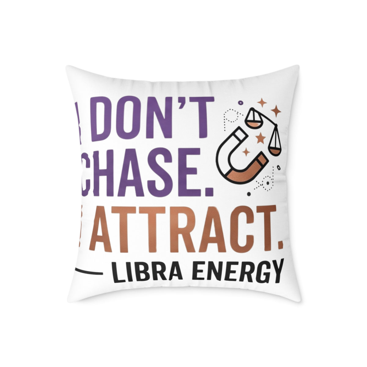 Libra Zodiac I Don't Chase I Attract Square Poly Canvas Pillow