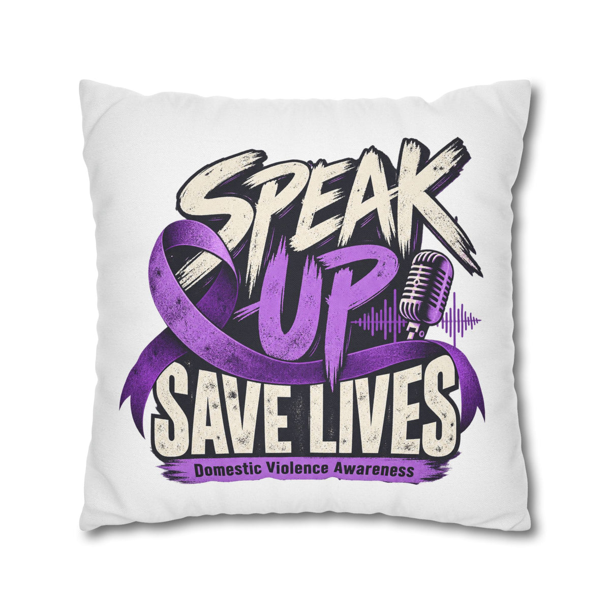 Speak Up Save Lives Pillowcase — Domestic Violence Awareness Accent Pillow