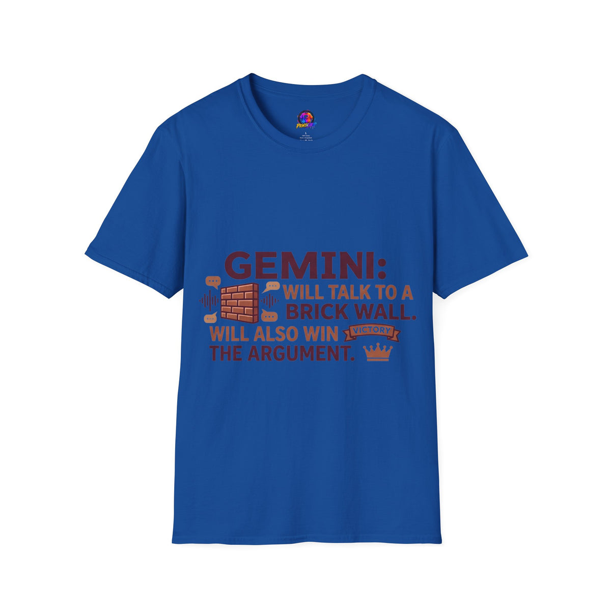 Gemini T-Shirt — "Gemini: Will Talk to a Brick Wall, Will Also Win the Argument" Astrological Tee