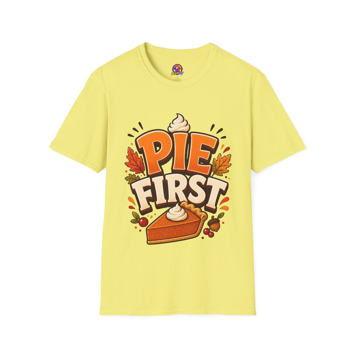 Thanksgiving T-Shirt Pie First T-Shirt — Funny Thanksgiving Pumpkin Pie Graphic Tee