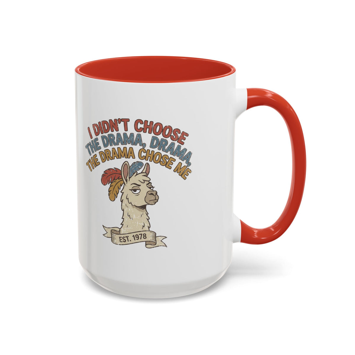 Funny And Witty "The Drama Chose Me" Accent Coffee Mug (11, 15oz)