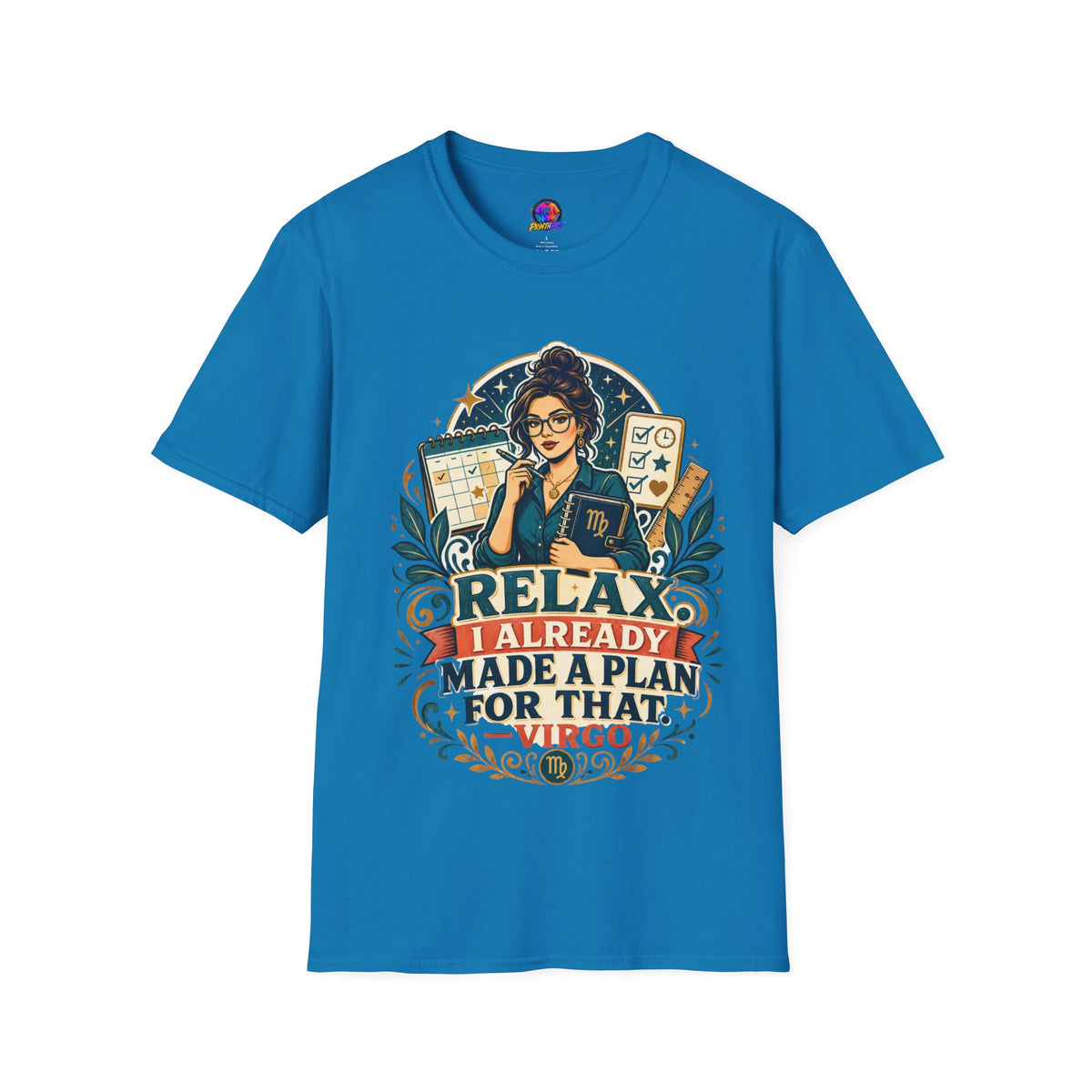 Virgo Planner T-Shirt — “Relax I Already Made A Plan For That” Astrological Tee