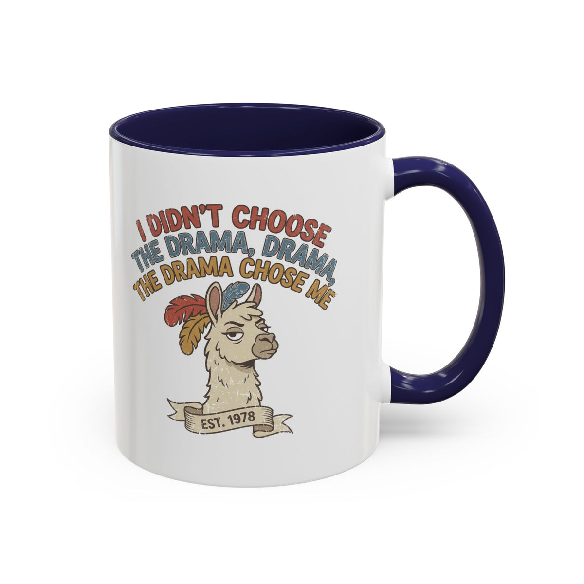 Funny And Witty "The Drama Chose Me" Accent Coffee Mug (11, 15oz)