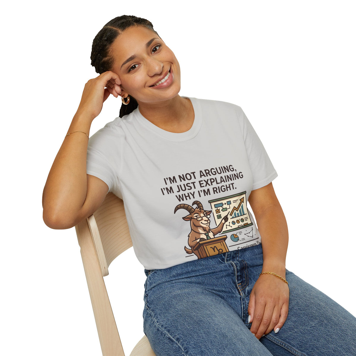 Capricorn T-Shirt "I’m Not Arguing, I’m Just Explaining Why I’m Right"