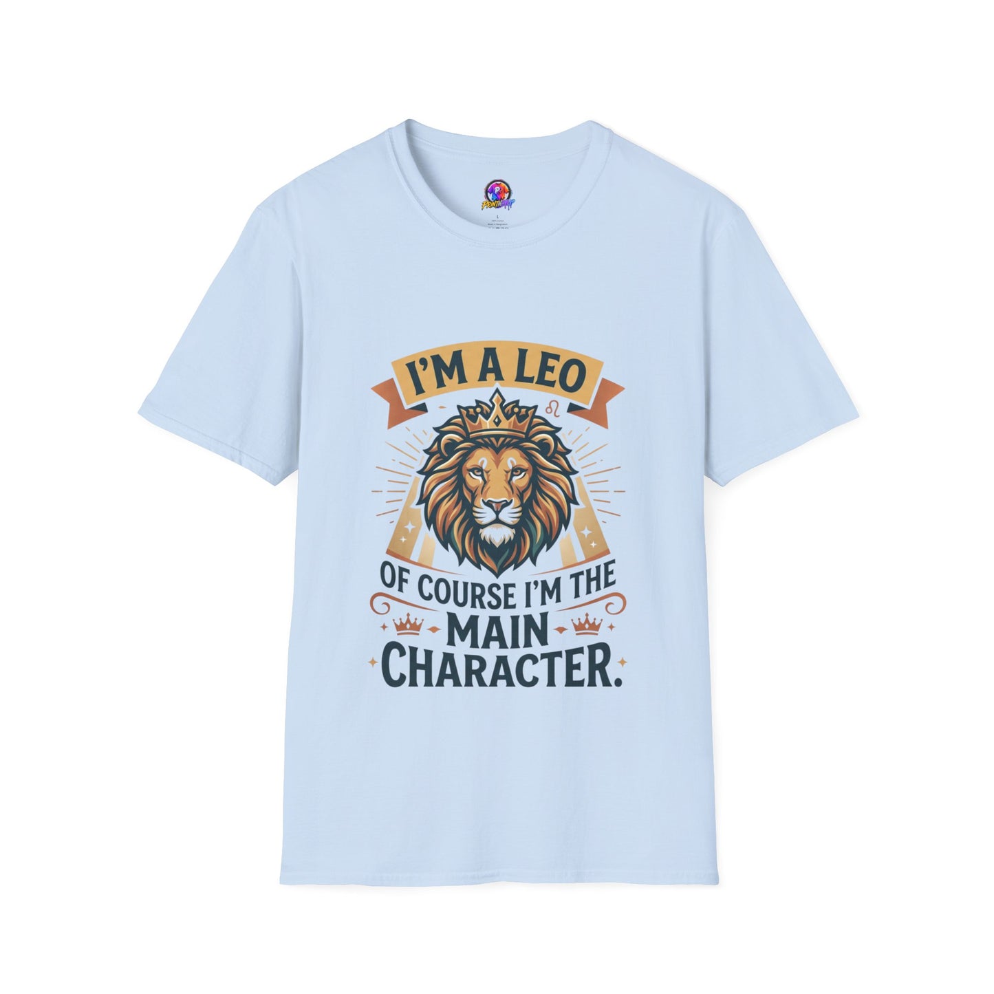 I’m a Leo Lion Zodiac T-Shirt — 'Of Course I’m the Main Character' Horoscope Tee