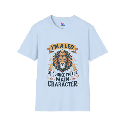 I’m a Leo Lion Zodiac T-Shirt — 'Of Course I’m the Main Character' Horoscope Tee