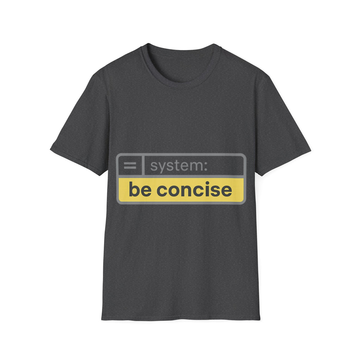 Be Concise UI System Message T-Shirt, Funny AI Tech Developer Prompt Tee - Trending Now - September 2026