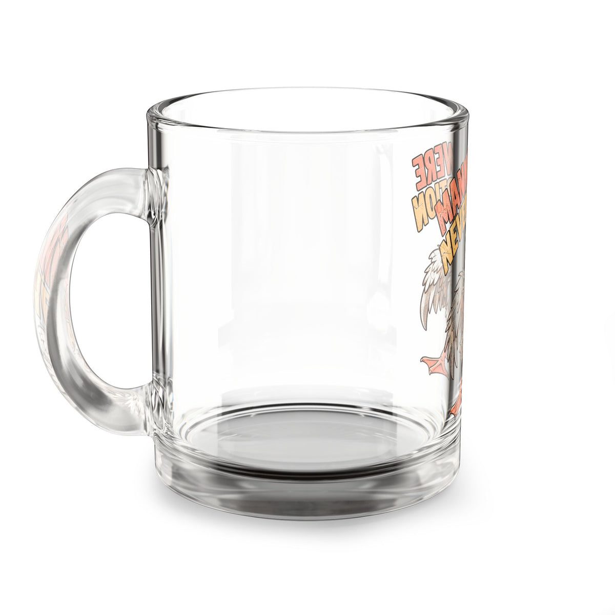 Glass Mug —Funny  “Manners Were Never An Option” Funny Goose Coffee Cup