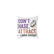Libra Zodiac I Don't Chase I Attract Square Poly Canvas Pillow