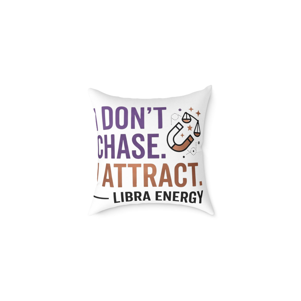 Libra Zodiac I Don't Chase I Attract Square Poly Canvas Pillow