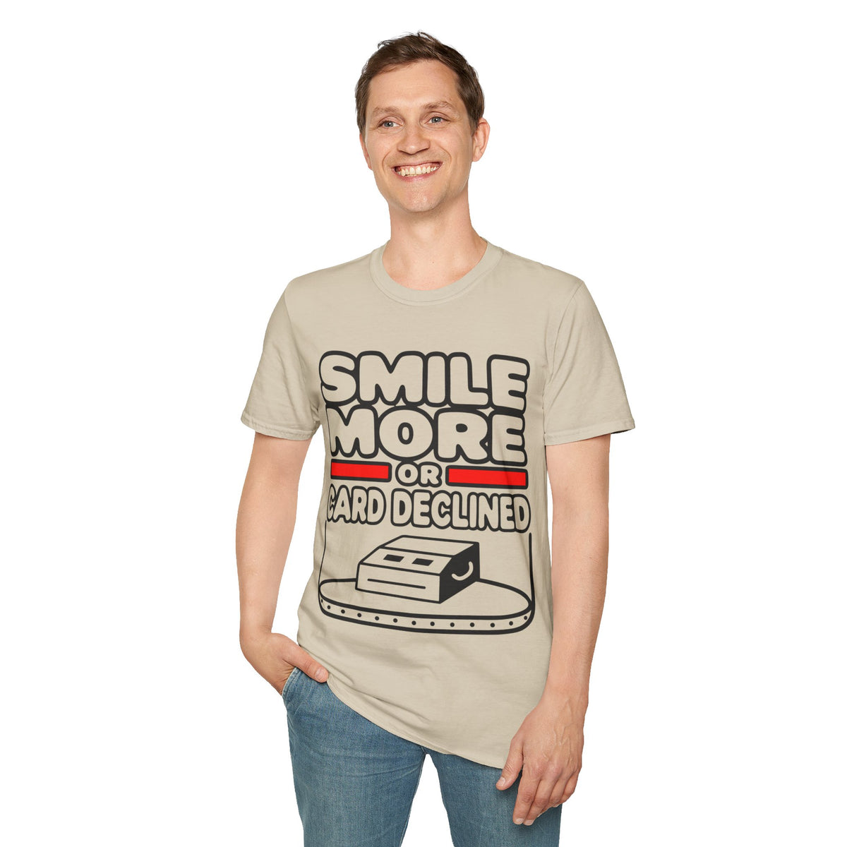Smile More T‑Shirt — "Smile More or Card Declined" Funny Graphic Tee - Trending Now - September 2026