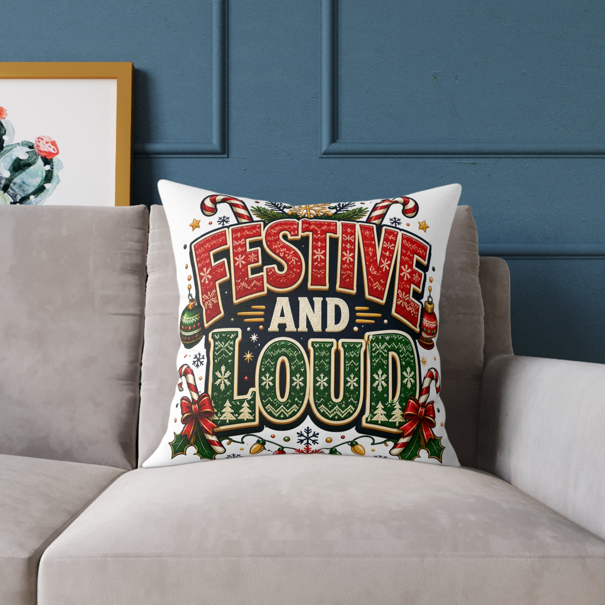 Christmas Festive and Loud Square Pillow — Christmas Holiday Decorative Throw Pillow