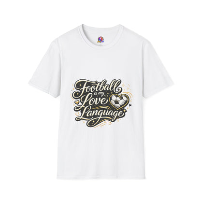 Women's/Unisex Soccer Fan Shirt Football Is My Love Language Tee —