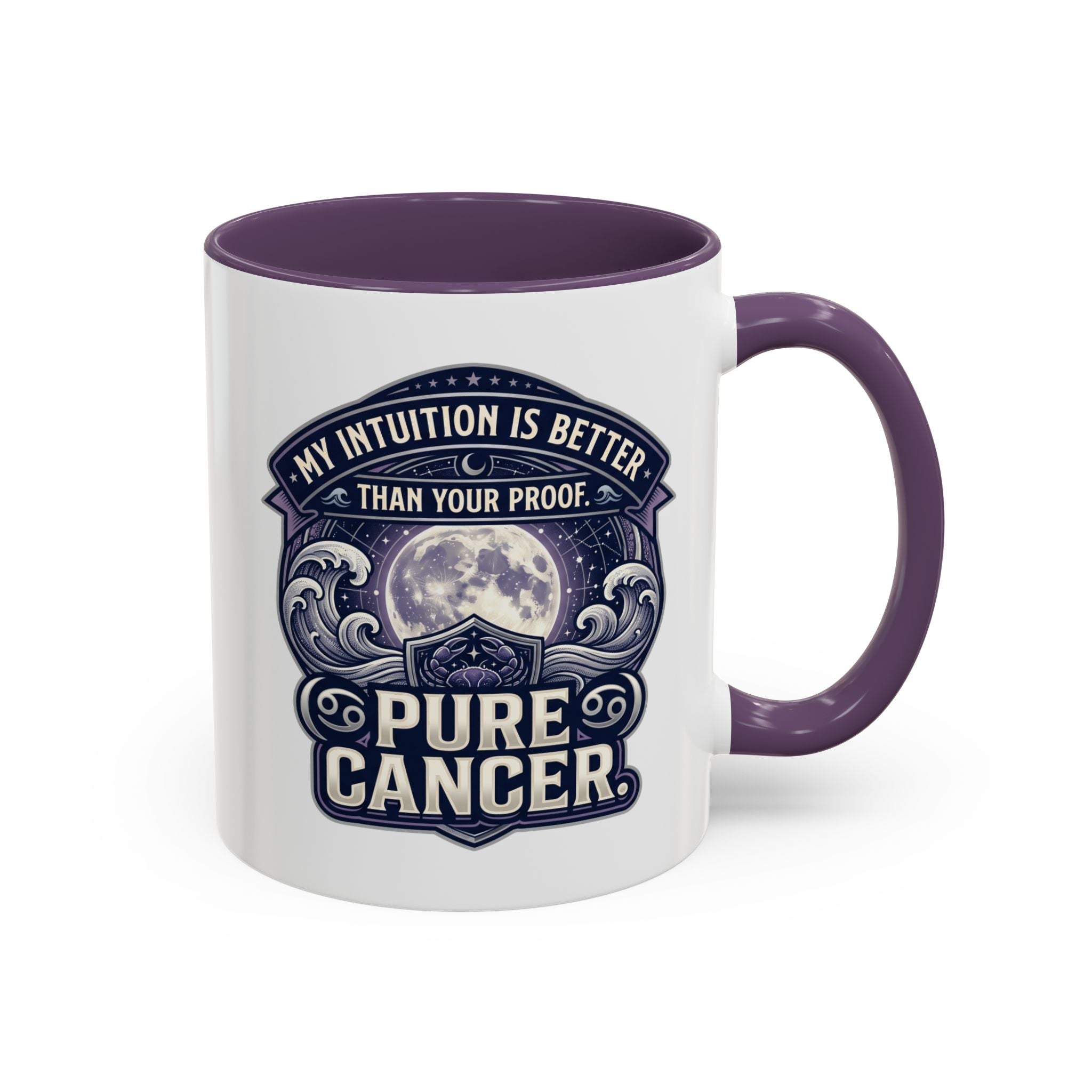 Accent Coffee Mug — 'My Intuition Is Better Than Your Proof' Pure Cancer Novelty Mug (11/15oz)