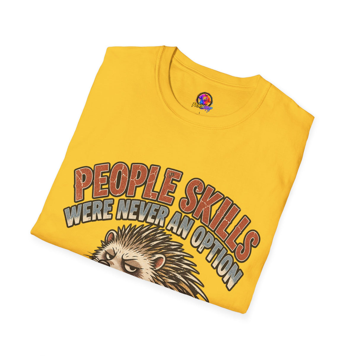 People Skills Were Never An Option T-Shirt — Funny Introvert Porcupine Graphic Tee