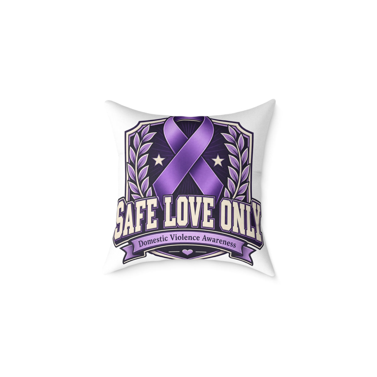 Square Poly Canvas Pillow — "Safe Love Only" Domestic Violence Awareness Accent Pillow