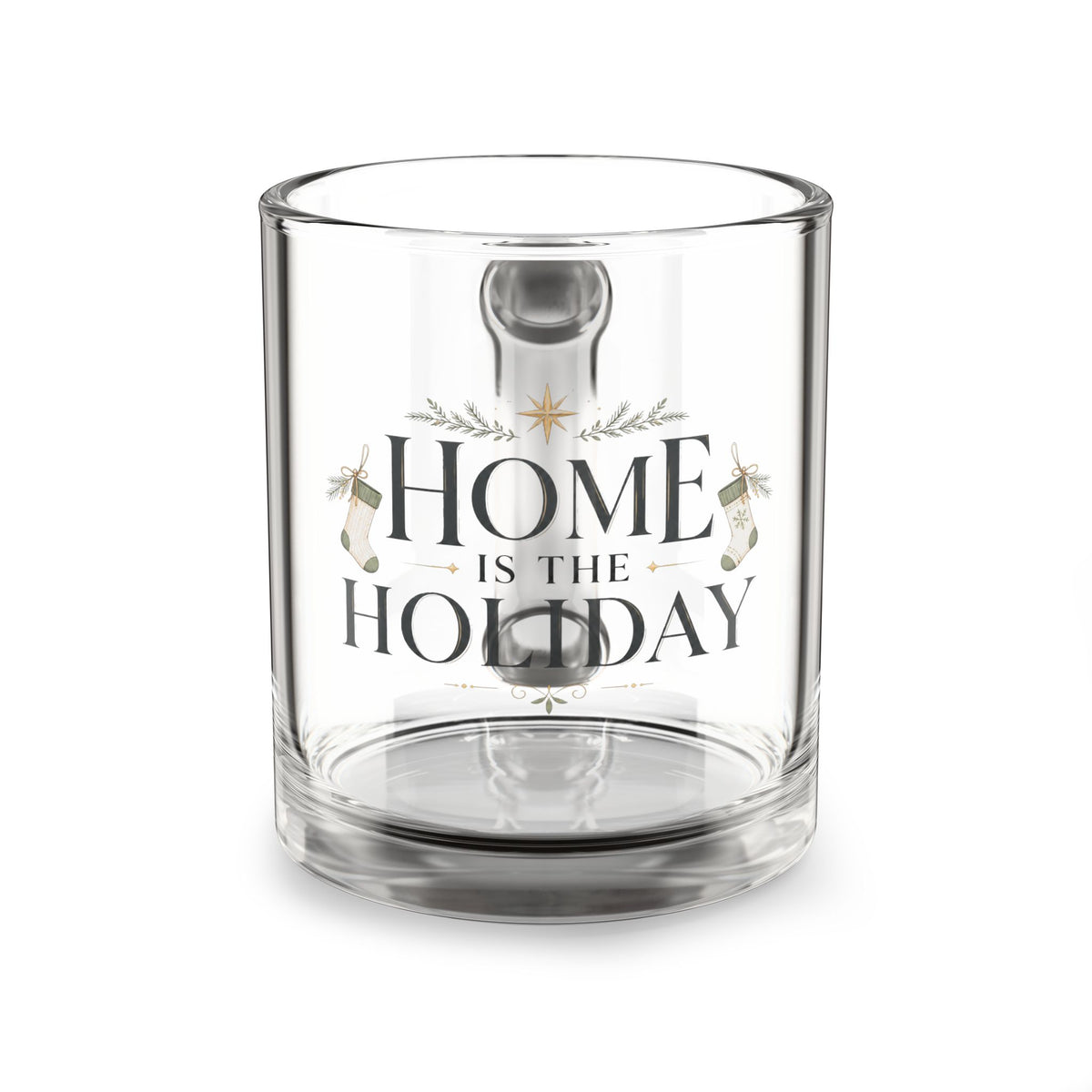 Christmas Glass Mug Home Is the Holiday Glass Mug — 10oz Christmas Coffee Cup