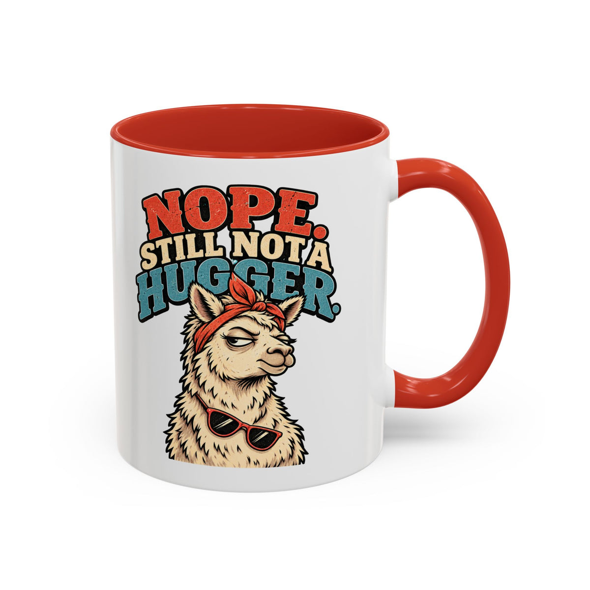 Funny And Witty "Nope Still Not Hugger" Accent Coffee Mug (11, 15oz)