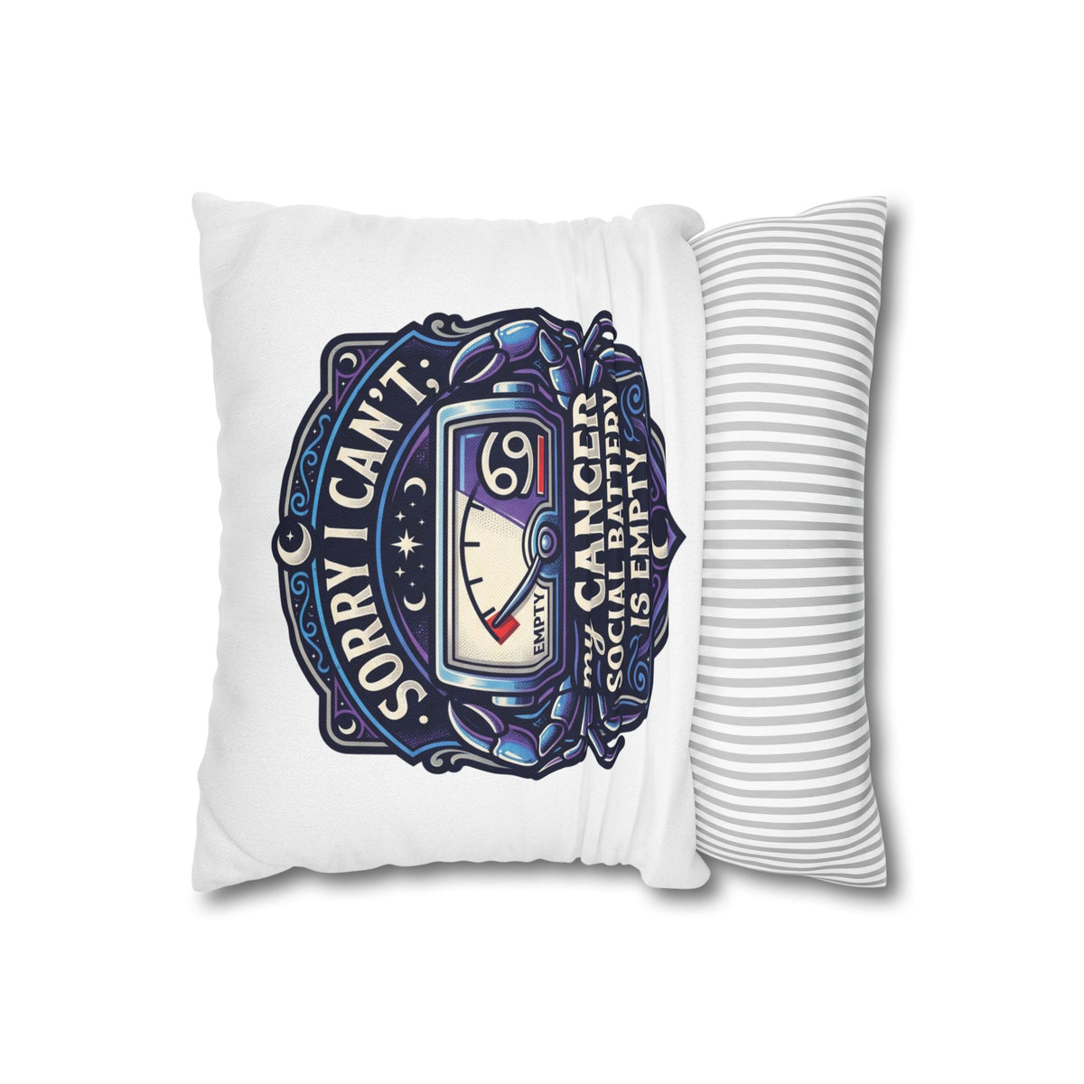 Cancer Zodiac Pillowcase — “Sorry I Can’t My Cancer Social Battery Is Empty” Decorative Throw Pillow