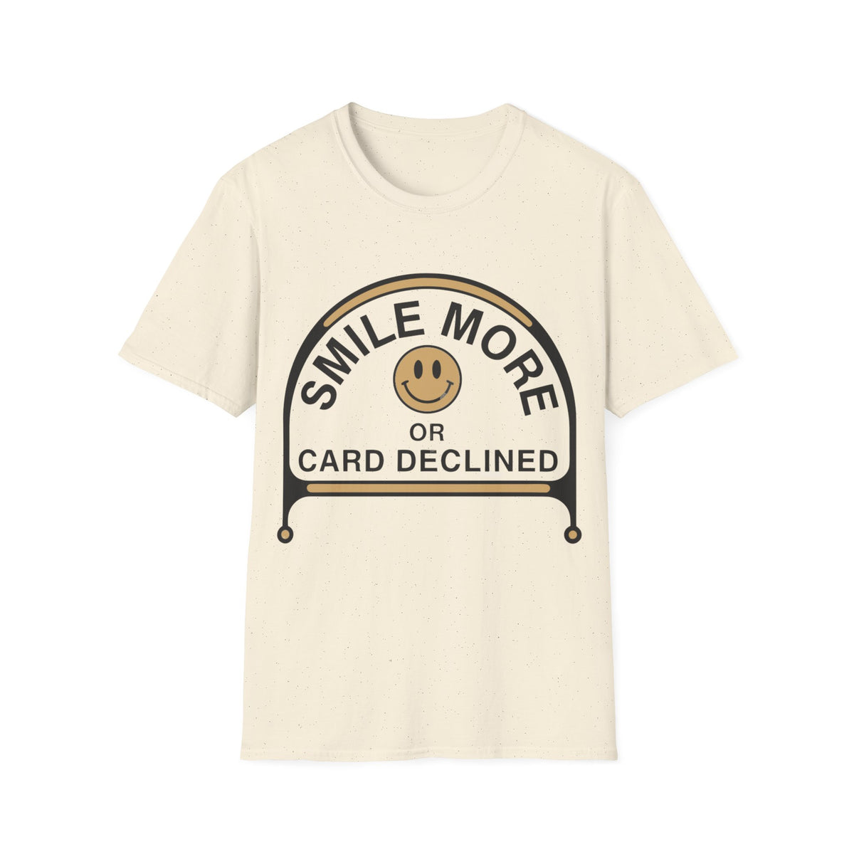 Smile More T-Shirt — "Smile More or Card Declined" Retro Emblem Tee - Trending Now - September 2026