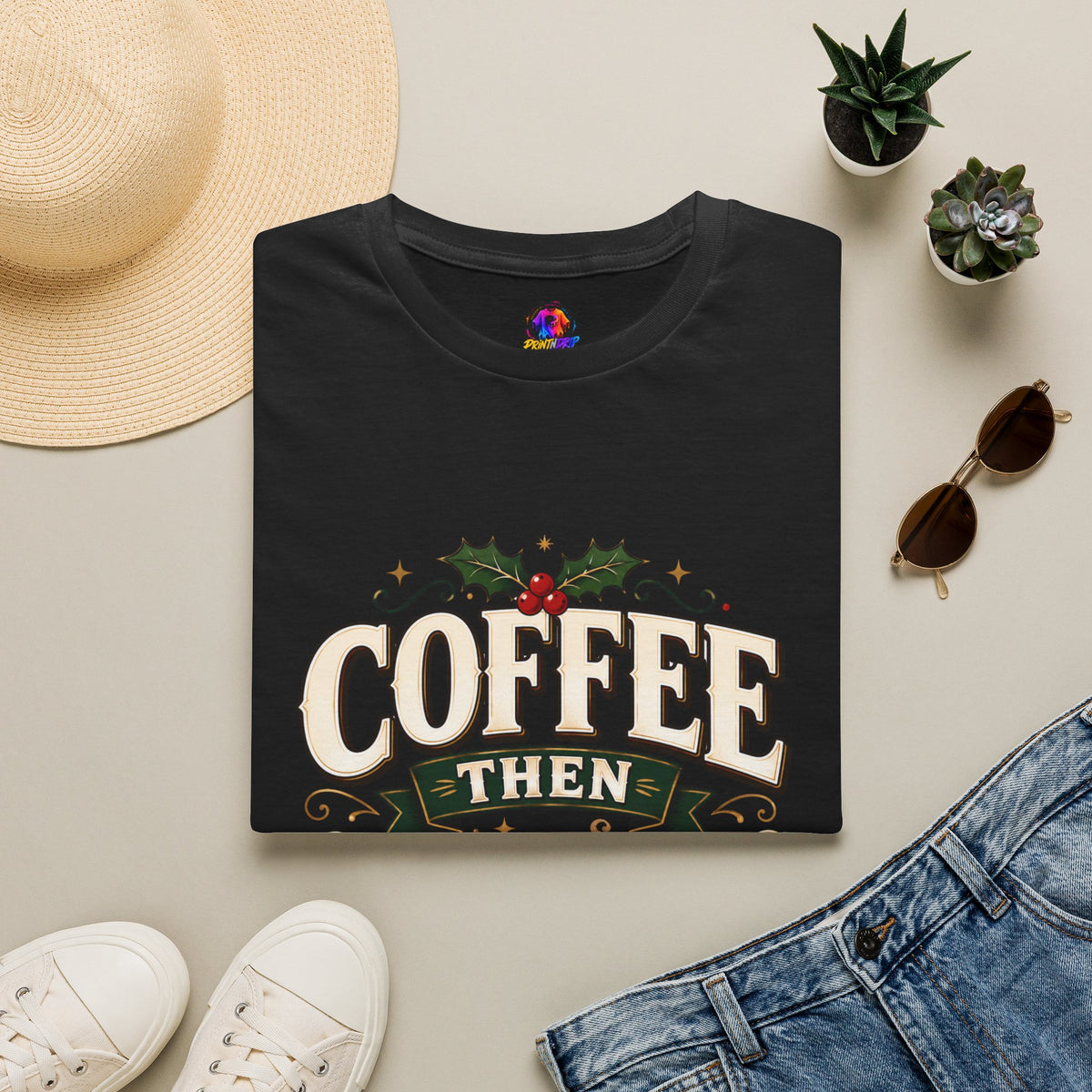 Coffee Then Christmas T-Shirt — Holiday Coffee Lover Tee