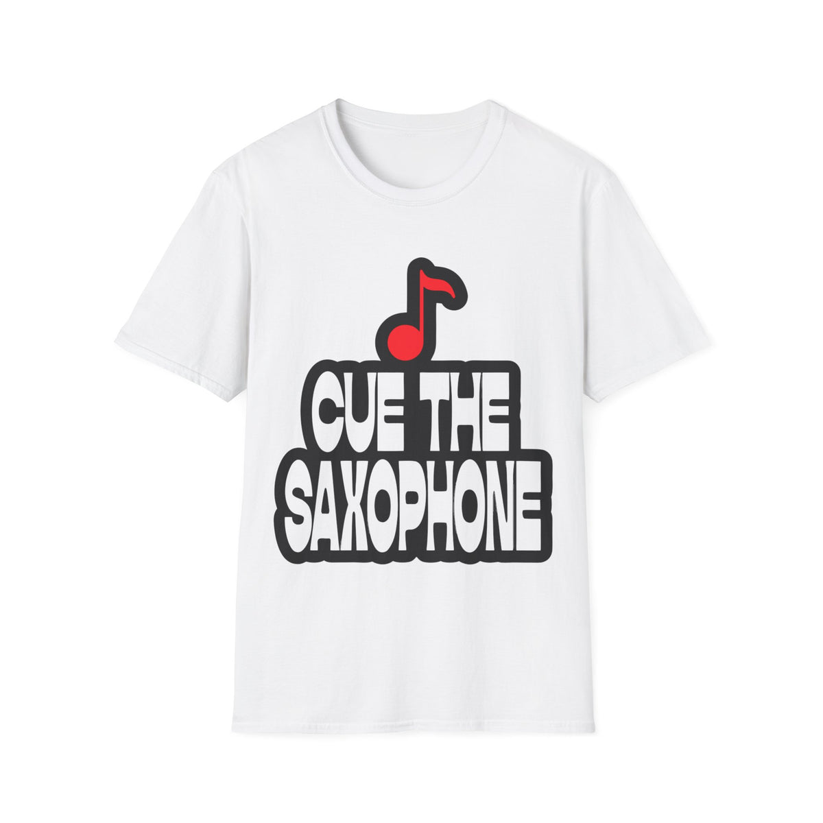 Cue The Saxophone T-Shirt — Funny Sax Player Music Tee- Trending Now - September 2026
