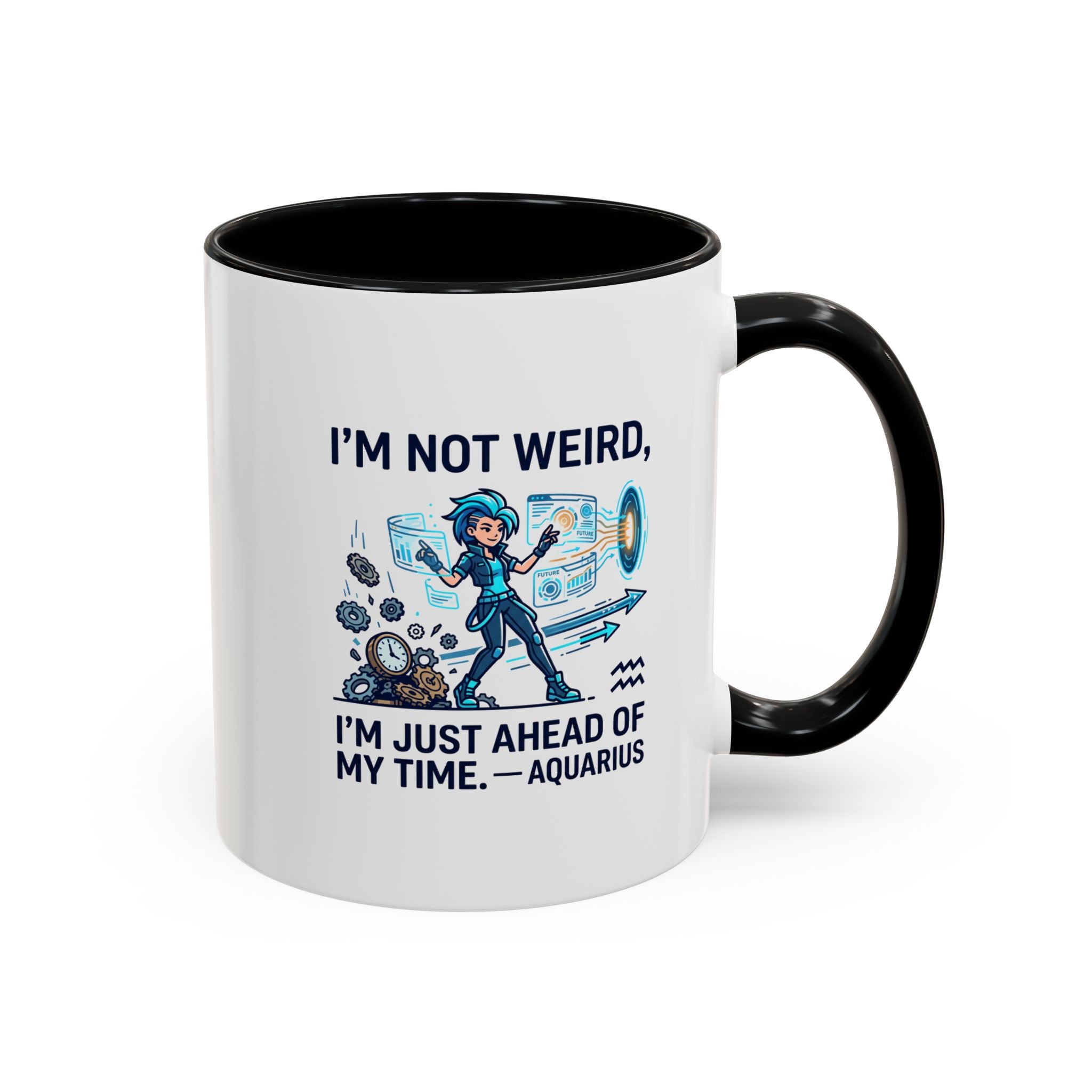 Aquarius Zodiac Coffee Mug — "I'm Not Weird, I'm Just Ahead of My Time" Accent Mug