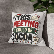Holiday Throw Pillowcase - Modern Day Christmas "This Meeting Could Be Cocoa" Funny Christmas Office Pillow