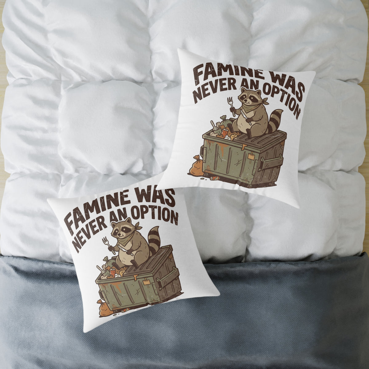 Square Pillow — Funny "Famine Was Never An Option" Raccoon Dumpster Diving Throw Pillow