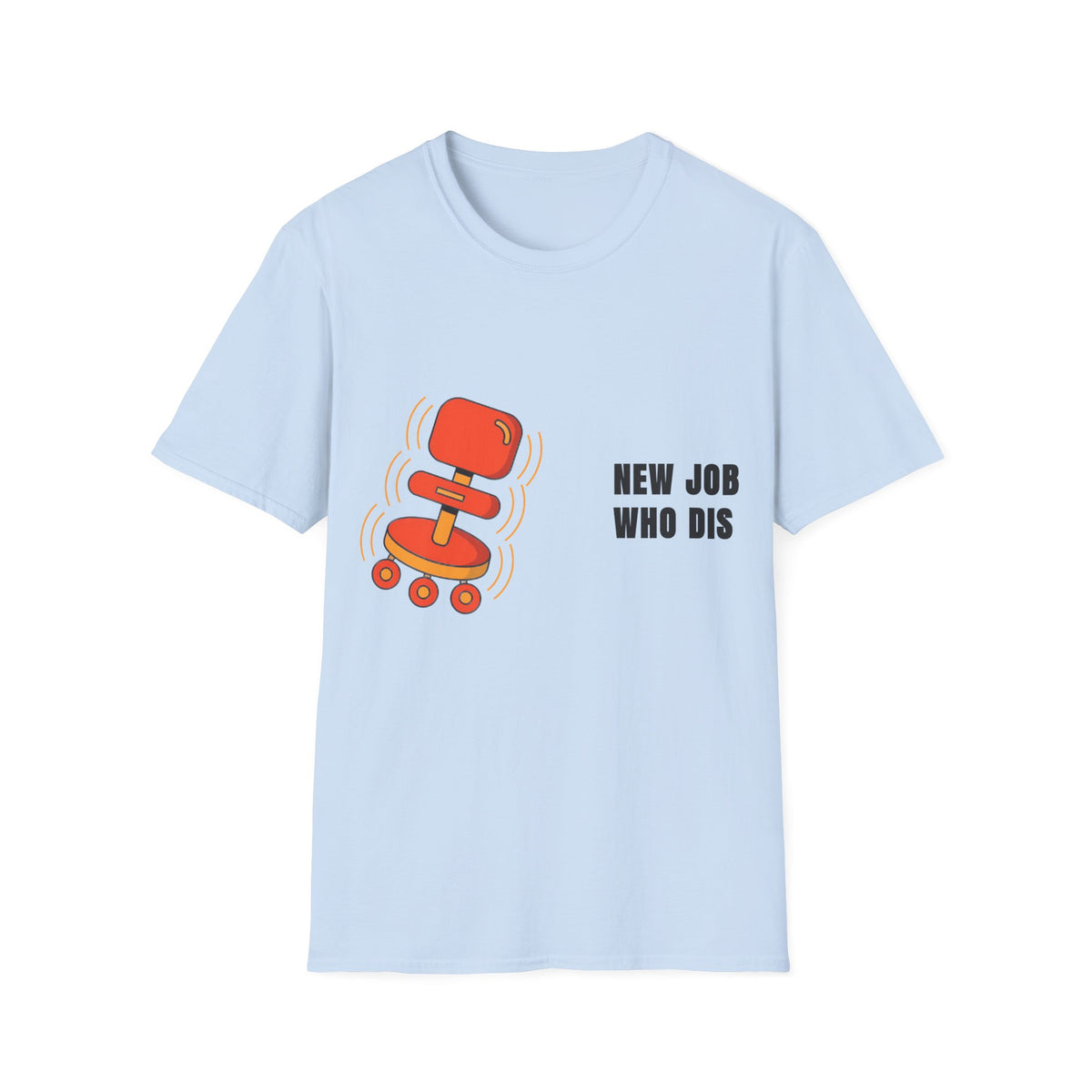 T-Shirt — 'New Job Who Dis' Funny Career Change Tee - Trending Now - September 2026