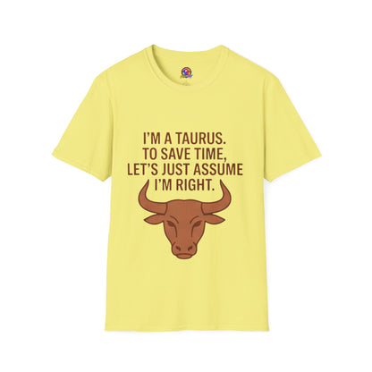 Taurus T‑Shirt – "I'm a Taurus. To Save Time, Let's Just Assume I'm Right" Zodiac Tee