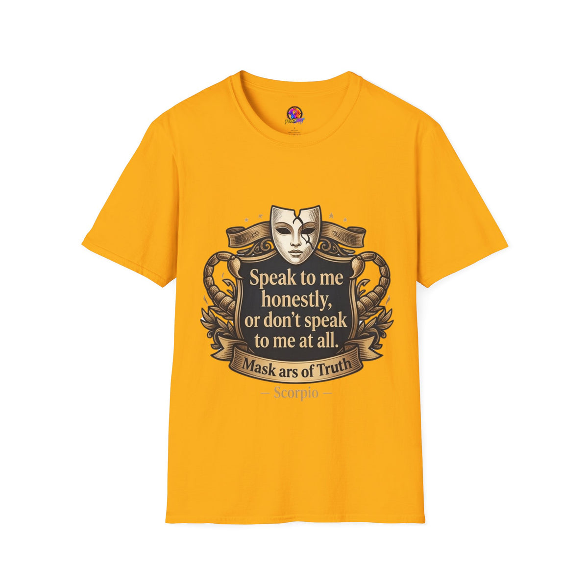 Speak to Me Mask T‑Shirt — 'Speak to me honestly...' Zodiac Scorpio Graphic Tee