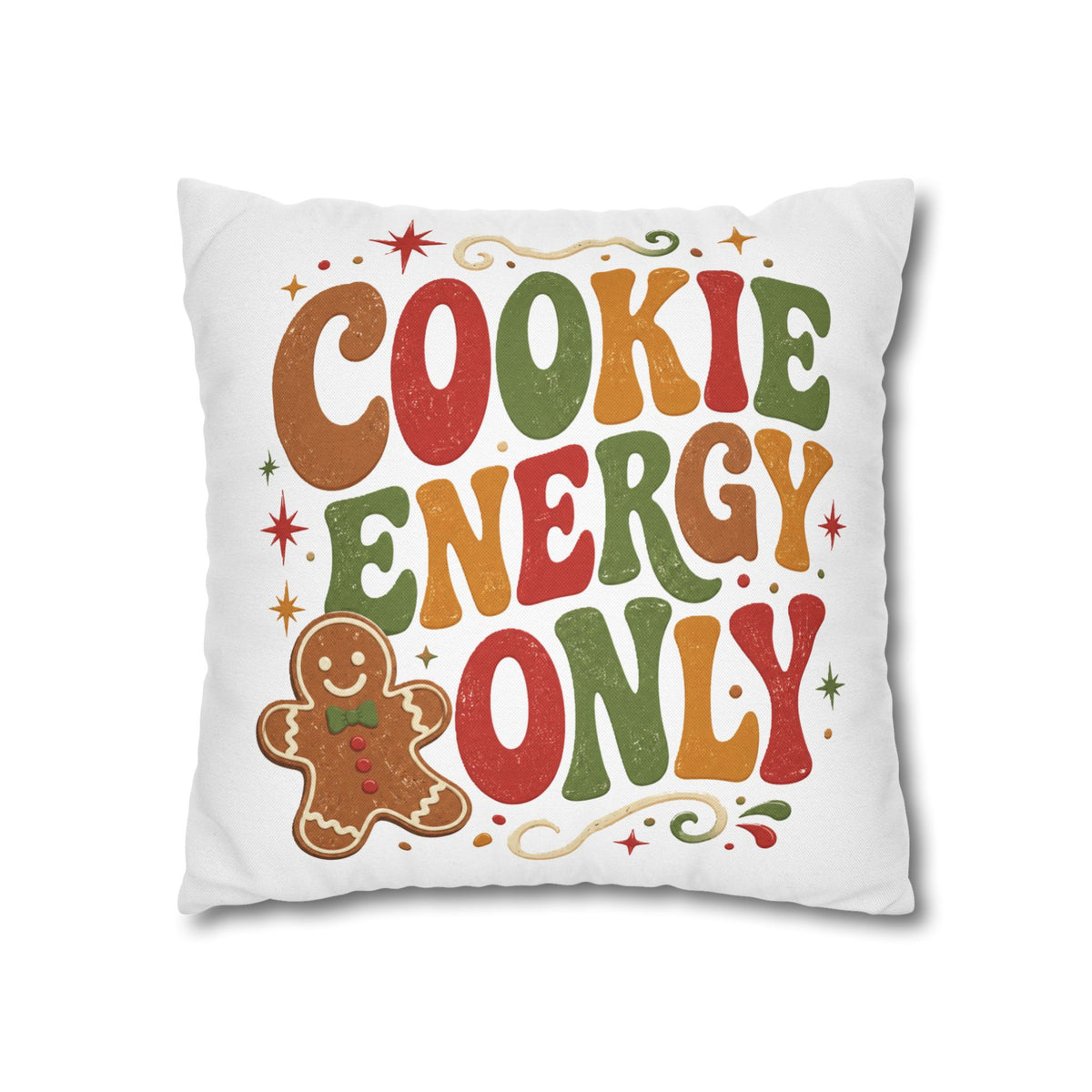 Christmas Cookie Energy Only Pillowcase — Festive Gingerbread Holiday Throw Pillow Cover