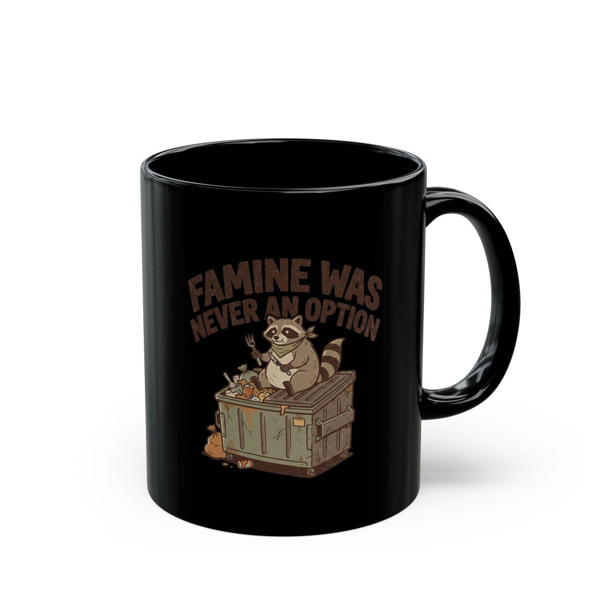 Black Mug -Funny  "Famine Was Never An Option" Raccoon Vintage Coffee Cup (11oz/15oz)