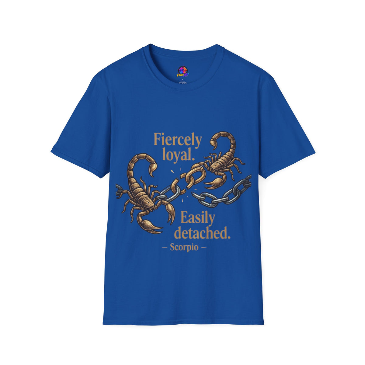 Scorpio T-Shirt — Fiercely Loyal, Easily Detached Zodiac Tee