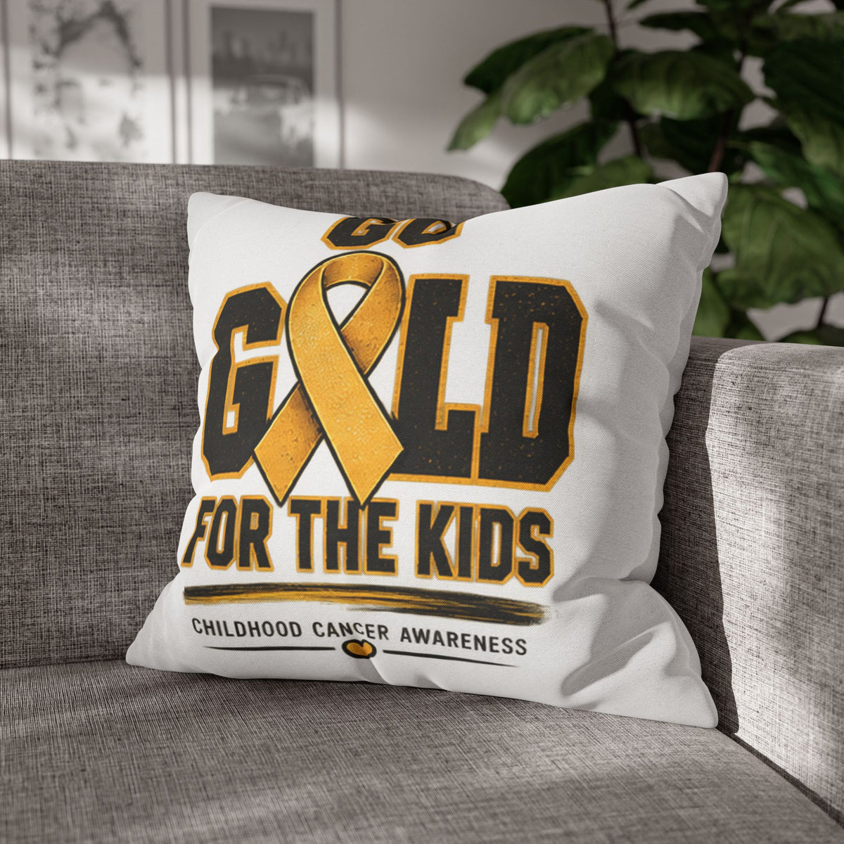 Go Gold for the Kids Pillowcase — Childhood Cancer Awareness Square Pillow