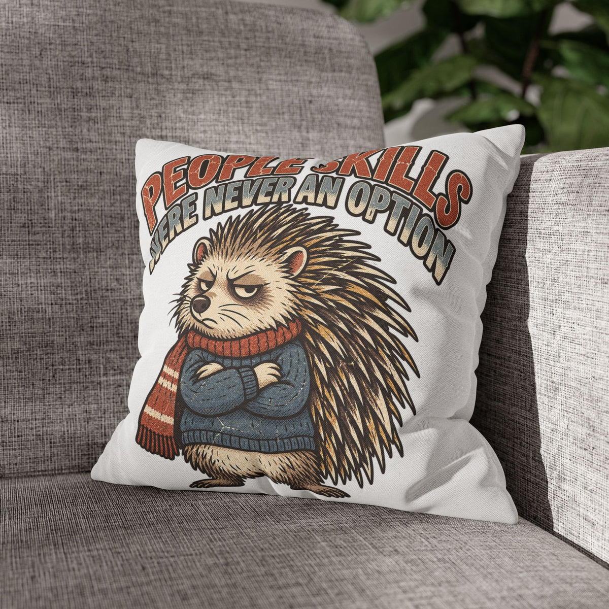 People Skills Were Never an Option Funny  Decorative Pillowcase